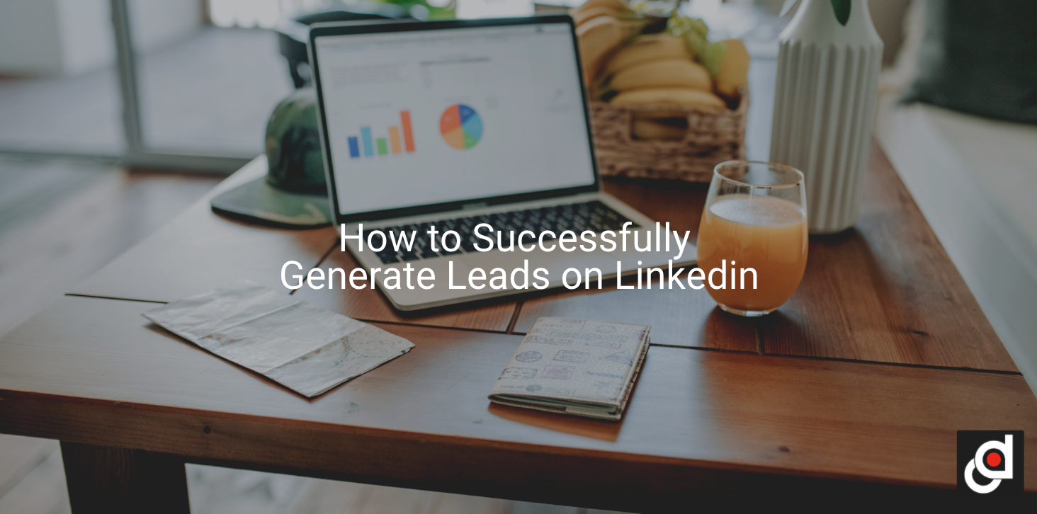 How To Successfully Generate Leads On Linkedin